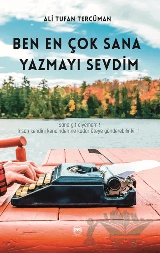 Ben En Çok Sana Yazmayı Sevdim – Ali Tufan Tercüman – Siyah Beyaz Yayınları kitap kapağı