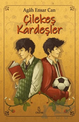 Çilekeş Kardeşler – Agah Ensar Can – Otantik Kitap kitap kapağı