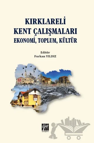 Kırklareli Kent Çalışmaları Ekonomi Toplum Kültür – Furkan Yıldız – Gazi Kitabevi kitap kapağı