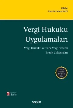 Vergi Hukuku Uygulamaları (Vergi Hukuku ve Türk Vergi Sistemi Pratik Çalışmaları) – Murat Batı – Seçkin Yayıncılık kitap kapağı