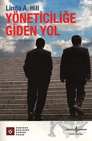 Yöneticiliğe Giden Yol – Linda A. Hill – İş Bankası Kültür Yayınları kitap kapağı