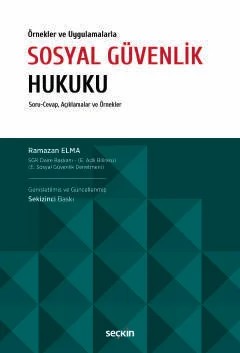 Örnekler ve UygulamalarlaSosyal Güvenlik Hukuku – Ramazan Elma – Seçkin Yayıncılık kitap kapağı