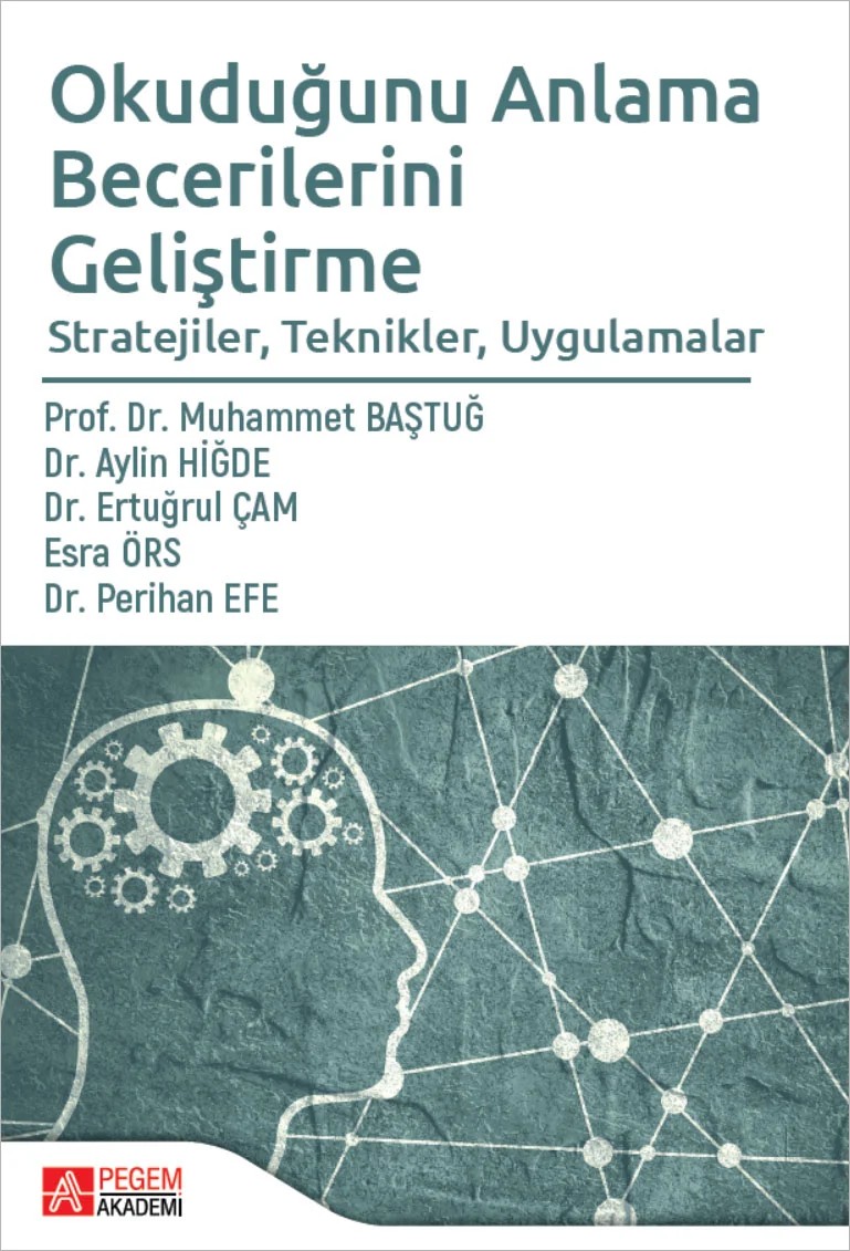 Okuduğunu Anlama Becerilerini Geliştirme – Muhammet Baştuğ, Aylin Hiğde, Ertuğrul Çam, Perihan Efe – Pegem Akademi Yayıncılık kitap kapağı