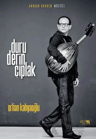 Anouar Brahem Müziği: Duru, Derin, Çıplak – Orhan Kahyaoğlu – SRC Kitap kitap kapağı