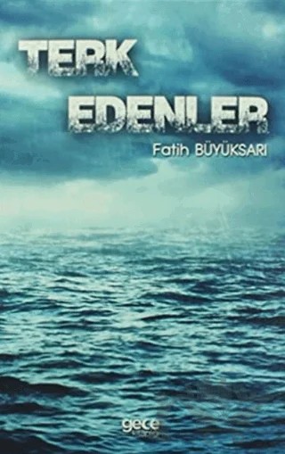 Terk Edenler – Fatih Büyüksarı – Gece Kitaplığı kitap kapağı