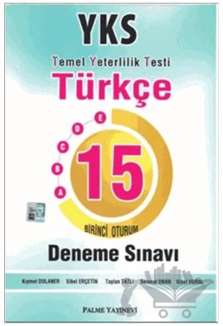 YKS - TYT 1. Oturum Türkçe 15 Deneme Sınavı – Kıymet Dolaner, Serenat Onan, Sibel Erçetin, Sibel Vural, Taylan Tatlı – Palme Yayınları kitap kapağı