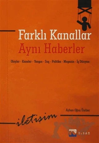 Farklı Kanallar Aynı Haberler – Ayhan Oğuz Ünlüer – Nisan Kitabevi kitap kapağı