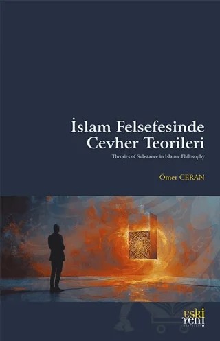 İslam Felsefesinde Cevher Teorileri – Ömer Ceran – Eski Yeni Yayınları kitap kapağı