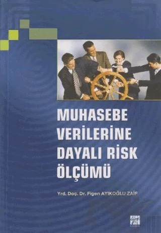 Muhasebe Verilerine Dayalı Risk Ölçümü – Figen Ayıkoğlu Zaif – Gazi Kitabevi kitap kapağı
