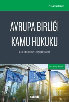 Avrupa Birliği Kamu Hukuku (Brexit Sonrası Değişikliklerle) – Işıl Özkan – Seçkin Yayıncılık kitap kapağı