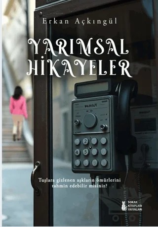Yarımsal Hikayeler – Erkan Açkıngül – Sokak Kitapları Yayınları kitap kapağı