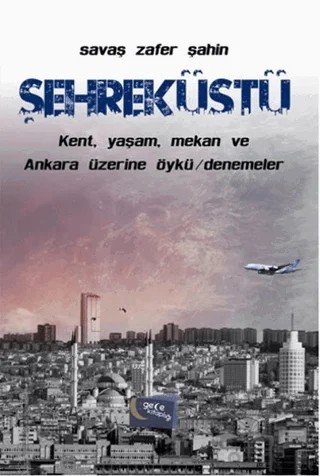 Şehreküstü – Savaş Zafer Şahin – Gece Kitaplığı kitap kapağı