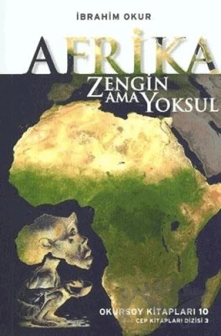 Afrika Zengin Ama Yoksul – İbrahim Okur – Okursoy Kitapları kitap kapağı