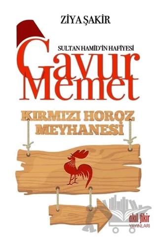 Gavur Memet Kırmızı Horoz Meyhanesi – Ziya Şakir – Akıl Fikir Yayınları kitap kapağı