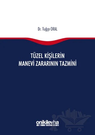 Tüzel Kişilerin Manevi Zararının Tazmini – Tuğçe Oral – On İki Levha Yayınları kitap kapağı