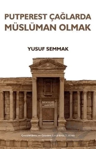 Putperest Çağlarda Müslüman Olmak – Yusuf Semmak – Eğitim Yayınevi - Bilimsel Eserler kitap kapağı