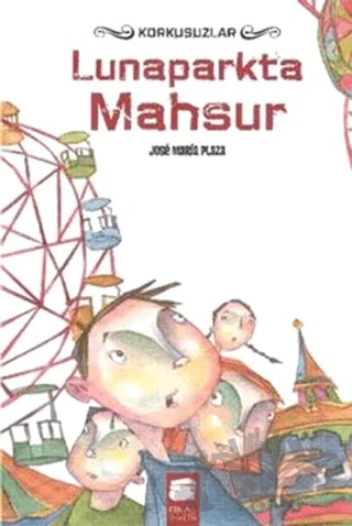 Korkusuzlar : Lunaparkta Mahsur – Jose Maria Plaza – Final Kültür Sanat Yayınları kitap kapağı