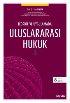 Teoride ve UygulamadaUluslararası Hukuk – I – Yusuf Aksar – Seçkin Yayıncılık kitap kapağı