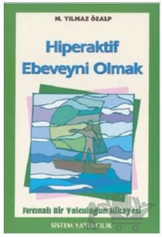 Hiperaktif Ebeveyni Olmak – M. Yılmaz Özalp – Sistem Yayıncılık kitap kapağı