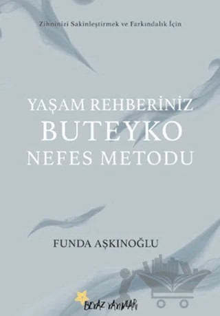 Yaşam Rehberiniz Buteyko Nefes Metodu – Funda Aşkınoğlu – Beyaz Yayınları kitap kapağı