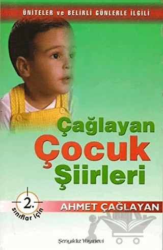 Çağlayan Çocuk Şiirleri - 2. Sınıflar İçin – Ahmet Çağlayan – Şenyıldız Yayınevi kitap kapağı