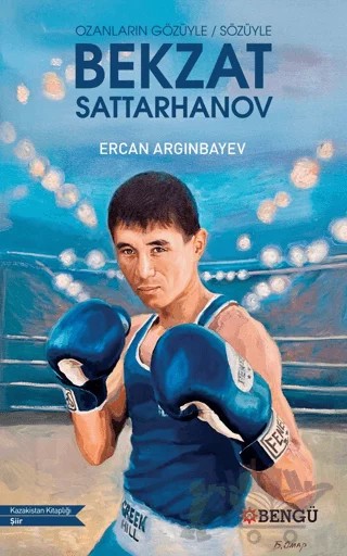 Bekzat Sattarhanov – Ercan Argınbayev – Bengü Yayınları kitap kapağı