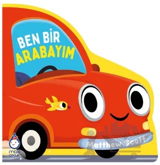 Ben Bir Arabayım – Matthew Scott – Maxi Yayıncılık kitap kapağı