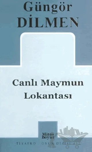 Canlı Maymun Lokantası – Güngör Dilmen – Mitos Boyut Yayınları kitap kapağı