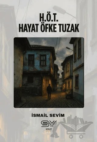 H.Ö.T - Hayat Öfke Tuzak – İsmail Sevim – Servet Yayınevi kitap kapağı