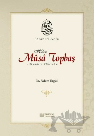 Sahibül Vefa Musa Topbaş – Adem Ergül – Erkam Yayınları kitap kapağı
