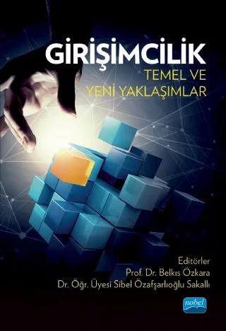 GİRİŞİMCİLİK: Temel ve Yeni Yaklaşımlar – Alkan Alkaya, Başak Nur Arasan, Belkıs Özkara, Erkan Sağlık, Fatma İnce, İbrahim Türkmen, İlknur Mazan, Makbule Hürmet Çetinel, Mehmed Zahid Çöğenli, Muhammet Saygın, Sibel Özafşarlıoğlu Sakallı, Şerafettin Erten, Tuba Gülcemal – Nobel Akademik Yayıncılık kitap kapağı