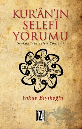 Kur’an’ın Selefi Yorumu – Yakup Bıyıkoğlu – İz Yayıncılık kitap kapağı