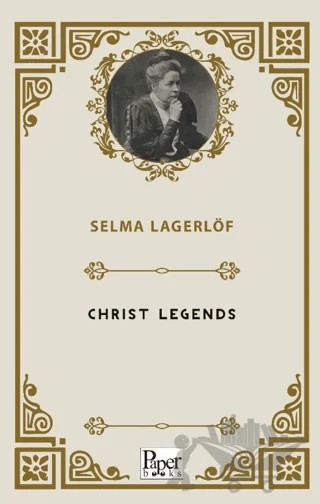 Christ Legends – Selma Lagerlöf – Paper Books kitap kapağı