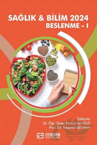 Sağlık & Bilim 2024: Beslenme 1 – Hatice Baygut, Yasemin Beyhan – Efe Akademi Yayınları kitap kapağı
