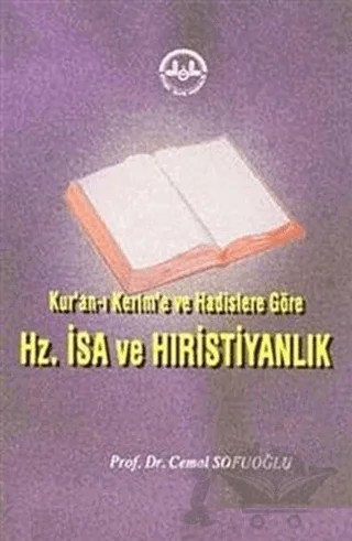 Kur'anı Kerim'e ve Hadislere Göre Hz. İsa ve Hıristiyanlık – Cemla Sofuoğlu – Diyanet İşleri Başkanlığı kitap kapağı