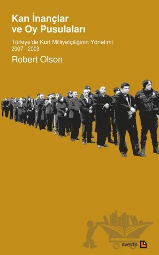 Kan İnançlar ve Oy Pusulaları – Robert Olson – Avesta Yayınları kitap kapağı