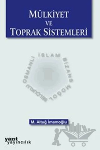 Mülkiyet ve Toprak Sistemleri – M. Altuğ İmamoğlu – Yazıt Yayıncılık kitap kapağı