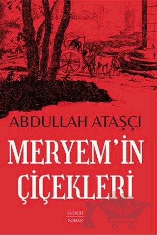 Meryem’in Çiçekleri – Abdullah Ataşçı – Everest Yayınları kitap kapağı