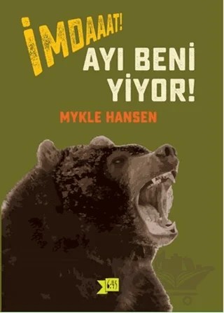 İmdaaat! Ayı Beni Yiyor! – Mykle Hansen – Altıkırkbeş Yayınları kitap kapağı
