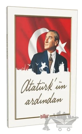Atatürk’ün Ardından – Kolektif – Billur Yayınları kitap kapağı