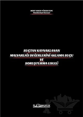 Suçtan Kaynaklanan Malvarlığı Değerlerini Aklama Ve Soruşturma Usulü – Ayşegül Şahin Bayram – Platon Hukuk kitap kapağı