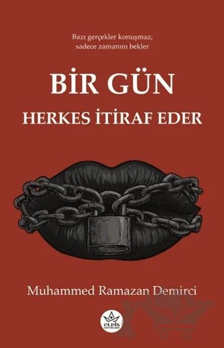 Bir Gün Herkes İtiraf Eder – Muhammed Ramazan Demirci – Elpis Yayınları kitap kapağı