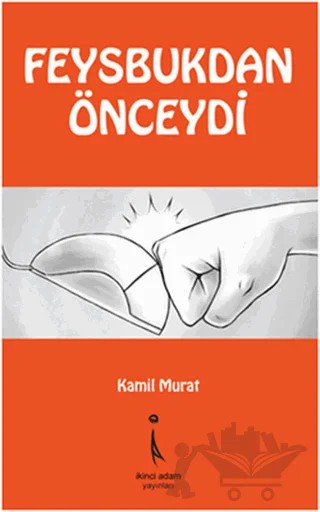 Feysbuktan Önceydi – Kamil Murat – İkinci Adam Yayınları kitap kapağı