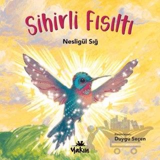 Sihirli Fısıltı – Nesligül Sığ – Yakın Kitabevi kitap kapağı