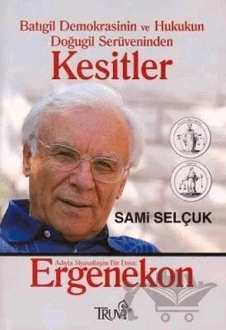 Batıgil Demokrasinin ve Hukukun Doğugil Serüveninden Kesitler – Sami Selçuk – Truva Yayınları kitap kapağı