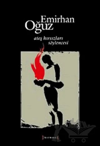 Ateş Hırsızları Söylencesi – Emirhan Oğuz – Kırmızı Yayınları kitap kapağı