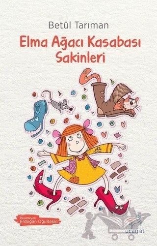 Elma Ağacı Kasabası Sakinleri – Betül Tarıman – Uçan At Yayınları kitap kapağı