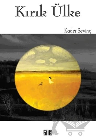 Kırık Ülke – Kader Sevinç – Şiirden Yayıncılık kitap kapağı