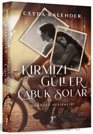 Kırmızı Güller Çabuk Solar - Günyüzü Vesikalığı – Ceyda Kalender – Artemis Yayınları kitap kapağı