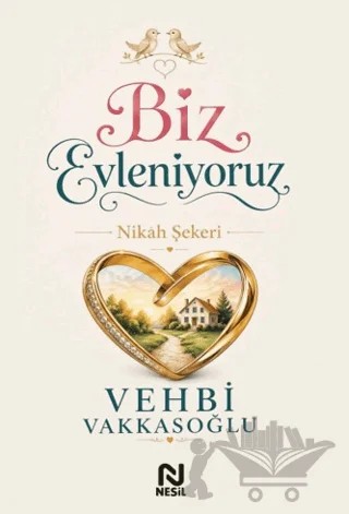 Biz Evleniyoruz – Vehbi Vakkasoğlu – Nesil Yayınları kitap kapağı